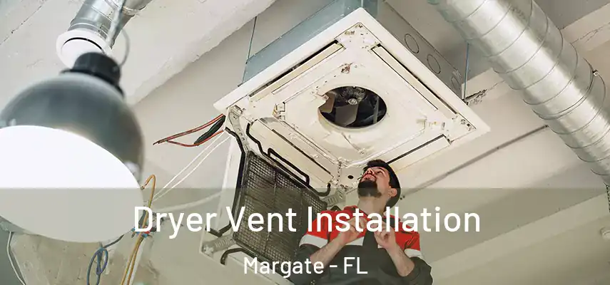  Dryer Vent Installation Margate - FL
