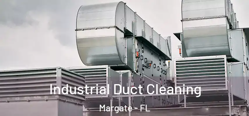  Industrial Duct Cleaning Margate - FL
